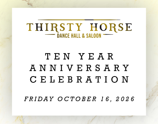 Preview image for Thirsty Horse 10 Year Anniversary Celebration!