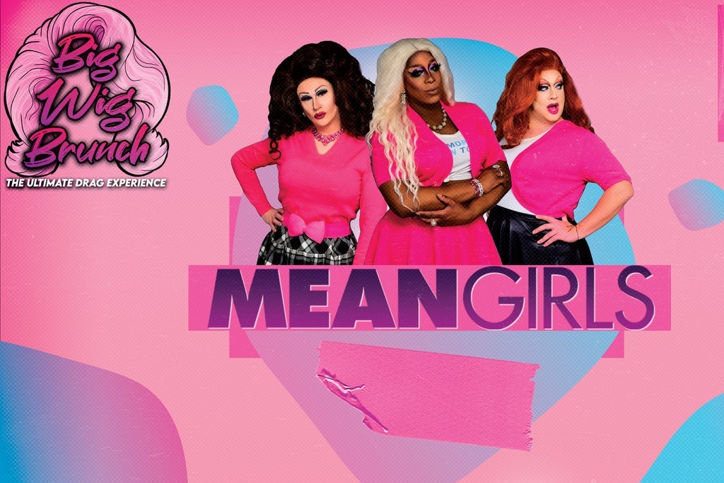 Preview image for Big Wig Mean Girls Brunch: The Ultimate Drag Experience