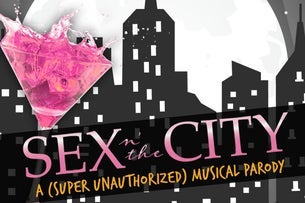 Preview image for CANCELLED - Sex N' The City: A (super Unauthorized) Musical Parody